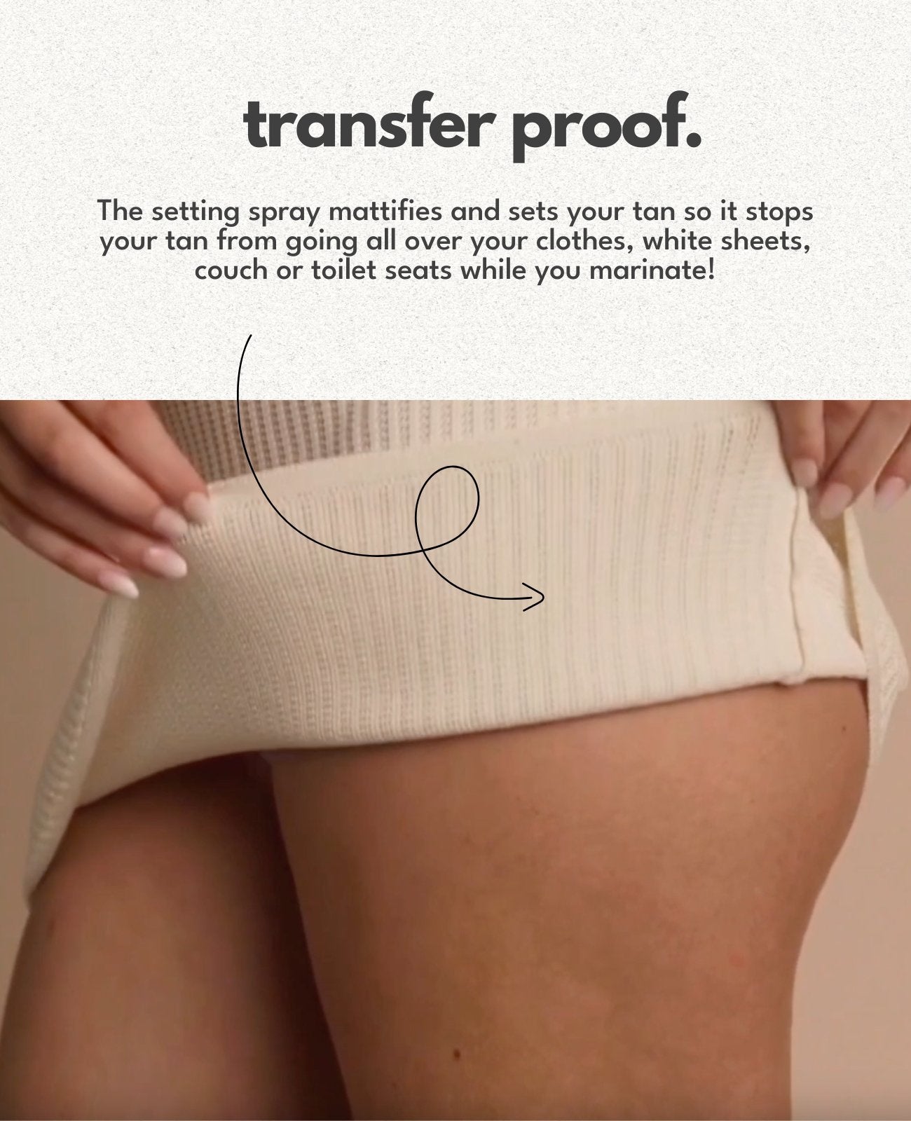 Close-up of a person lifting the hem of a white garment. Text on the image describes a setting spray that prevents tan transfer to clothes and surfaces.